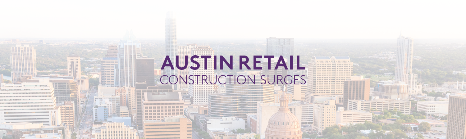 Austin-Retail-Construction-Surges