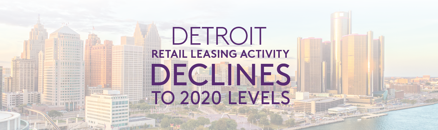 Detroit-Retail-Leasing-Activity-Declines-2020-Levels