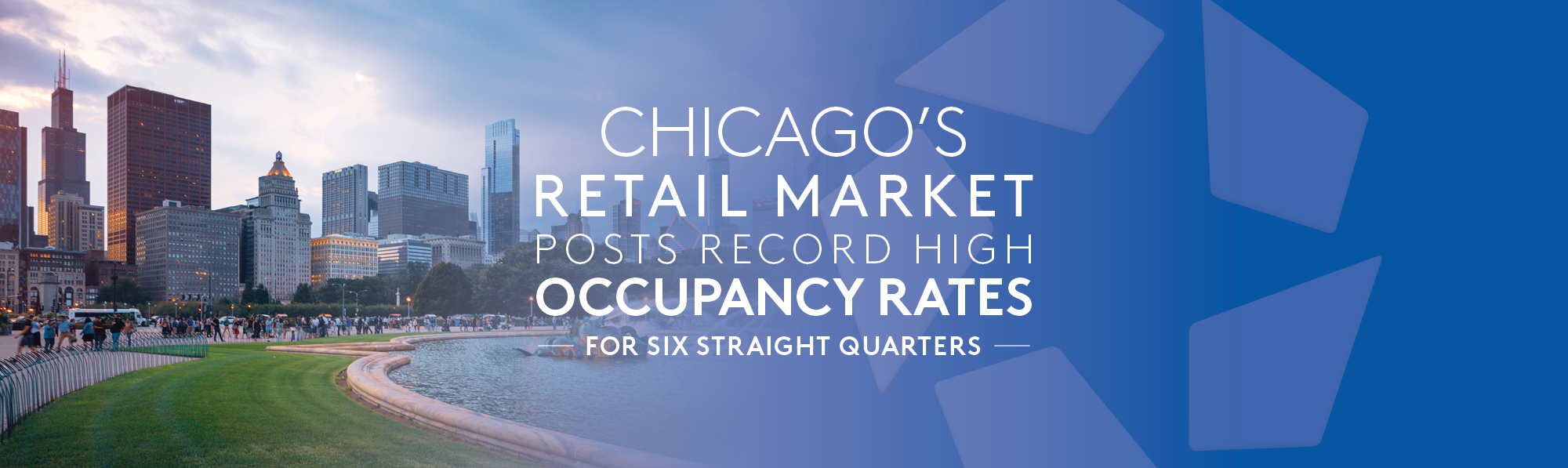 Image of Chicago with text overlay reading: "Chicago’s Retail Market Posts Record High Occupancy Rates for Six Straight Quarters"