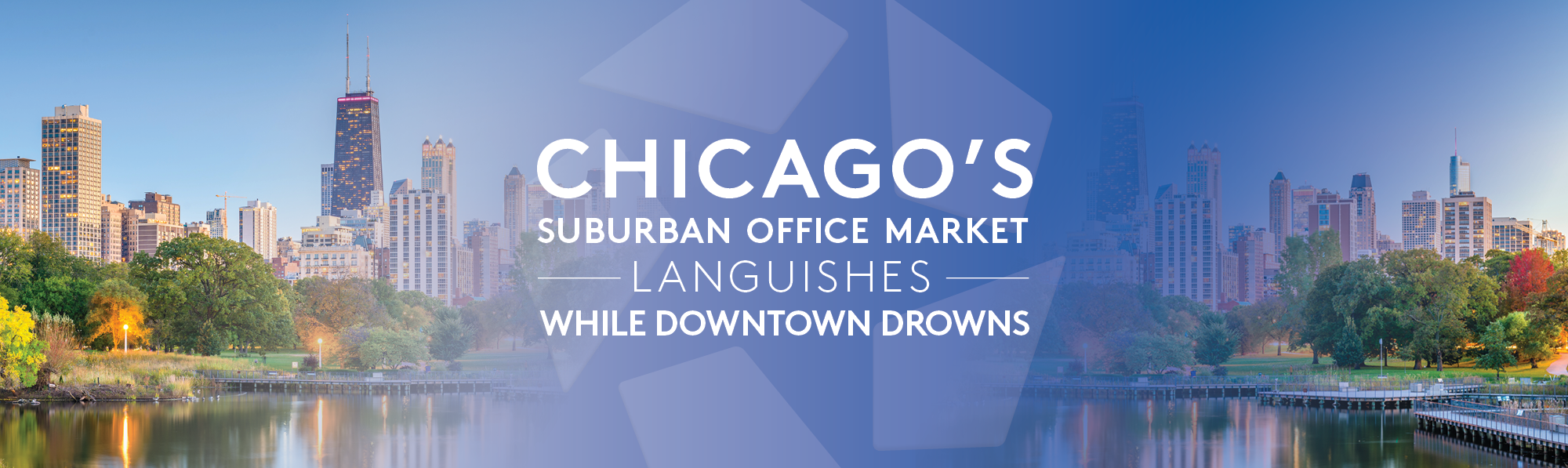 Image of Chicago with text overlay reading: "Chicago’s Suburban Office Market Languishes While Downtown Drowns"