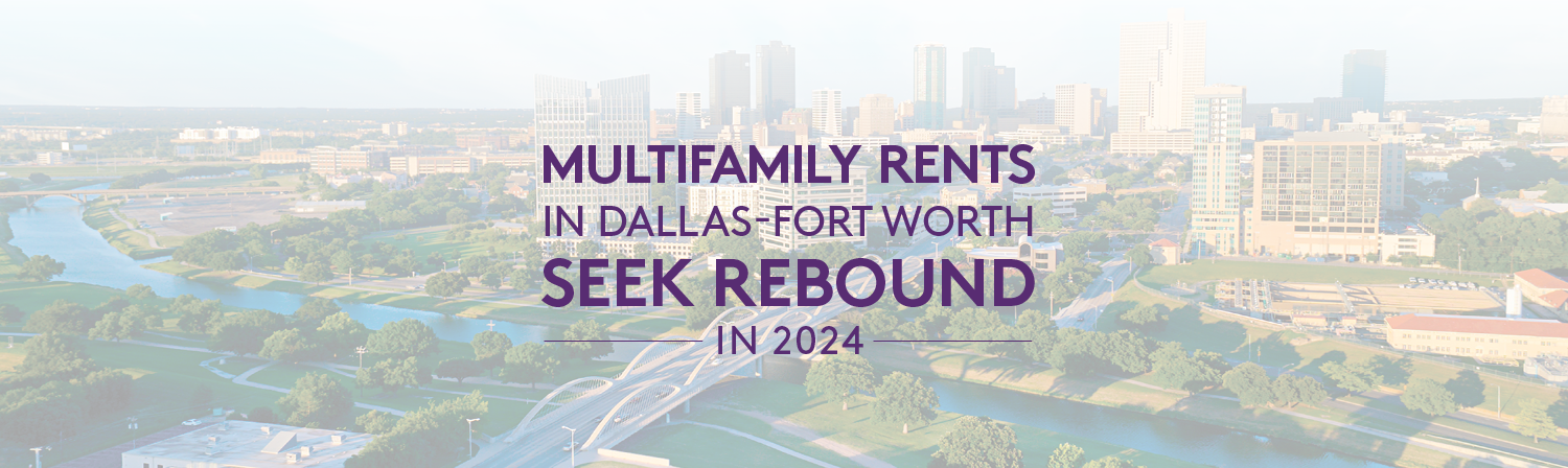 Image of Dallas-Fort Worth with a text overlay reading: "Multifamily Rents in Dallas-Fort Worth Seek Rebound in 2024"