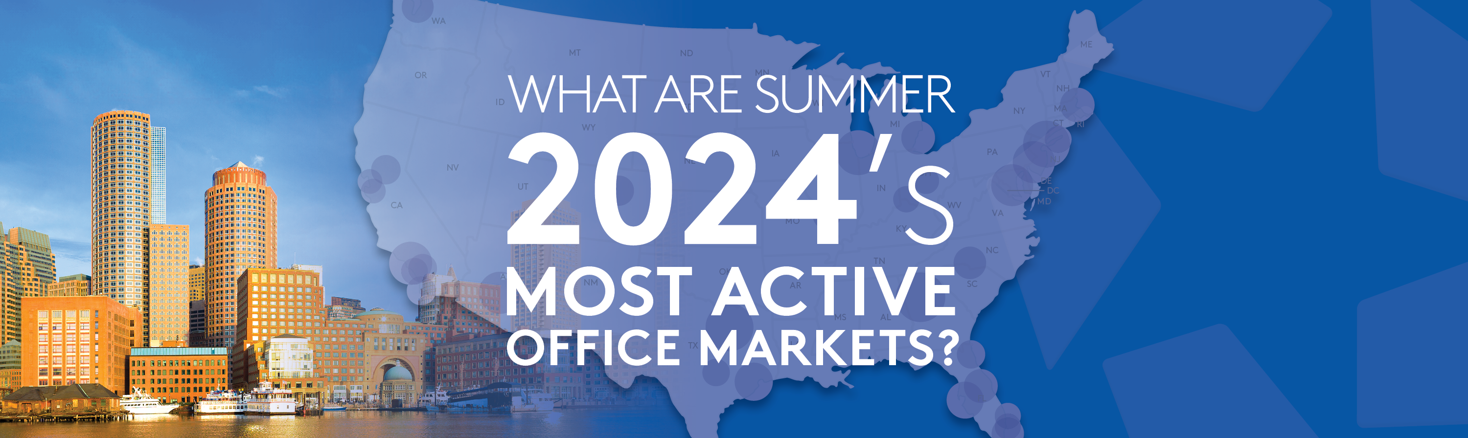 A photo of the Boston skyline with the text "What are Summer 2024's most active office markets?" superimposed