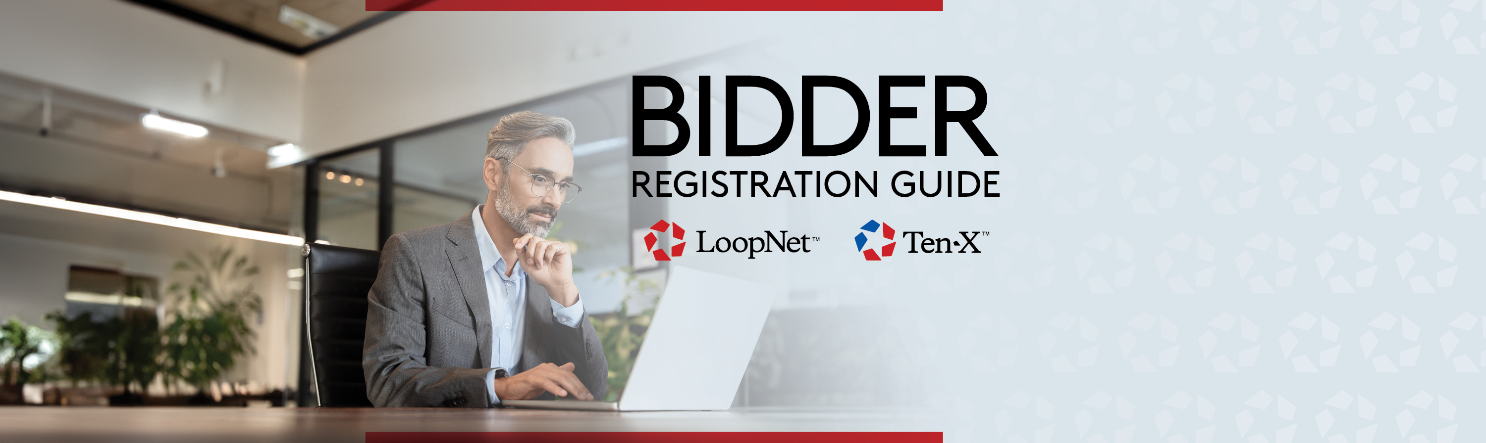 Image of a business man sitting at a computer. The text overlaid reads: "Bidder Registration Guide". The Ten-X and LoopNet logos are featured.