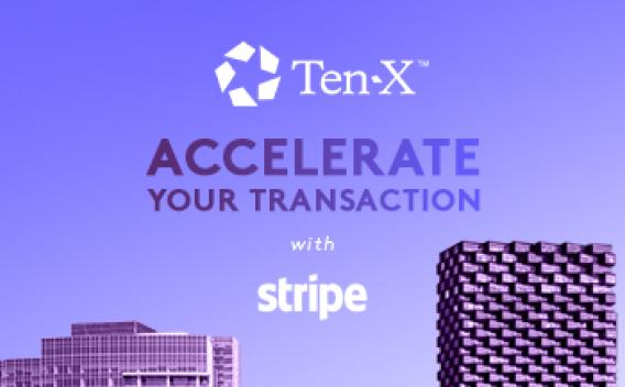 Image of commercial properties with the text "Accelerate Your Transaction with Stripe" in the middle. The Ten-X logo is at the top.